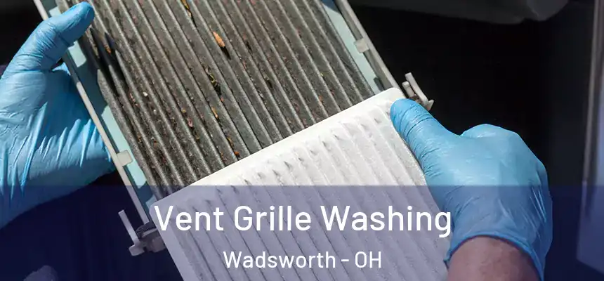  Vent Grille Washing Wadsworth - OH